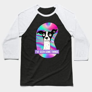 I've Seen Some Things - Weird Funny Bug Eyed Black and White Dog with Psychadelic Background (Purple) Baseball T-Shirt